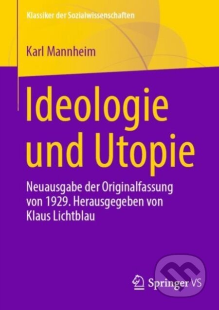Kniha: Ideologie und Utopie (Karl Mannheim a Klaus Lichtblau). , 2024 Kniha: Ideologie und Utopie (Karl Mannheim a Klaus Lichtblau). , 2024