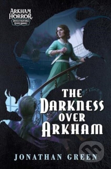 Kniha: The Darkness Over Arkham (Jonathan Green). Aconyte, 2024 Kniha: The Darkness Over Arkham (Jonathan Green). Aconyte, 2024