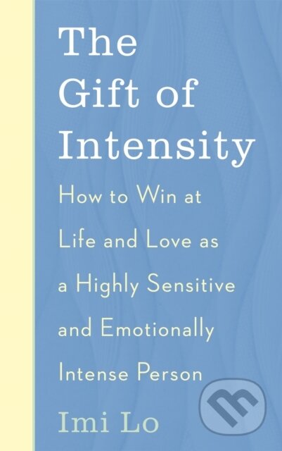 Kniha: The Gift of Intensity (Imi Lo). John Murray, 2023 Kniha: The Gift of Intensity (Imi Lo). John Murray, 2023