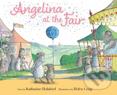 Kniha: Angelina at the Fair (Katharine Holabird). , 2022 Kniha: Angelina at the Fair (Katharine Holabird). , 2022