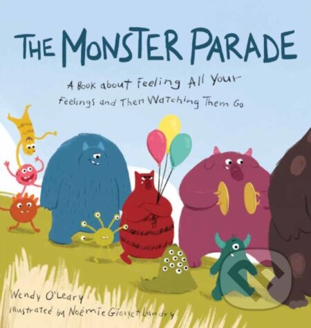Kniha: Monster Parade (Noemi Gionet Landry a Wendy O'Leary). , 2022 Kniha: Monster Parade (Noemi Gionet Landry a Wendy O'Leary). , 2022