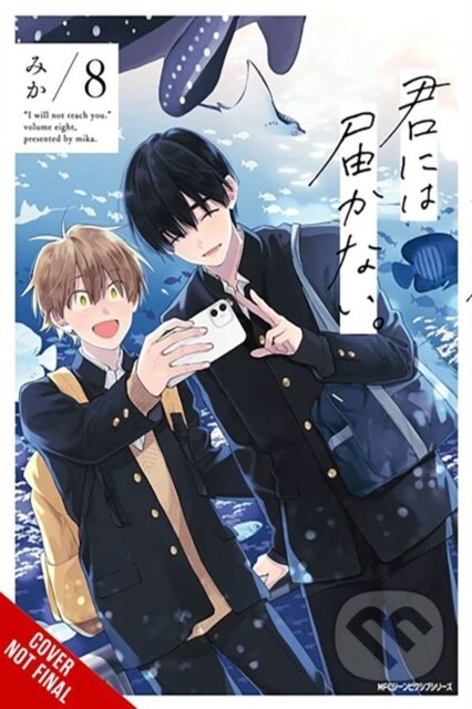Kniha: I Cannot Reach You, Vol. 8 (Alexis Eckerman, Mika Mika a Jan Cash). Yen Press, 2024 Kniha: I Cannot Reach You, Vol. 8 (Alexis Eckerman, Mika Mika a Jan Cash). Yen Press, 2024