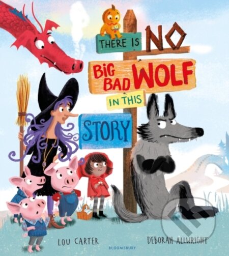 Kniha: There Is No Big Bad Wolf In This Story (Lou Carter). Bloomsbury, 2021 Kniha: There Is No Big Bad Wolf In This Story (Lou Carter). Bloomsbury, 2021