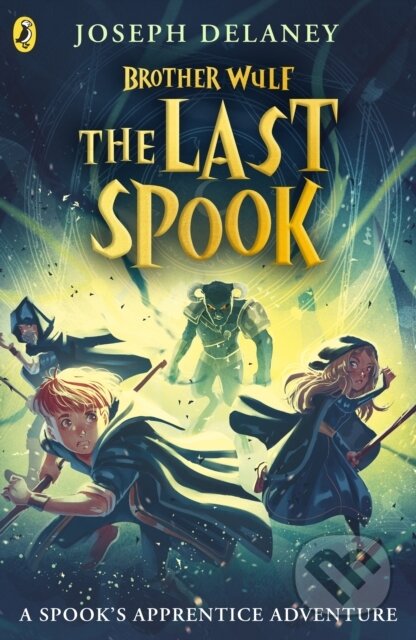 Kniha: Brother Wulf: The Last Spook (Joseph Delaney). Puffin Books, 2022 Kniha: Brother Wulf: The Last Spook (Joseph Delaney). Puffin Books, 2022