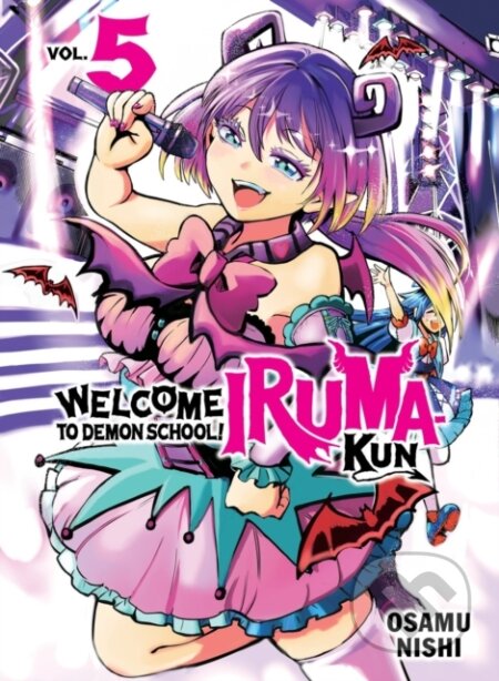 Kniha: Welcome to Demon School! Iruma-kun 5 (Osamu Nishi). Vertical, 2023 Kniha: Welcome to Demon School! Iruma-kun 5 (Osamu Nishi). Vertical, 2023