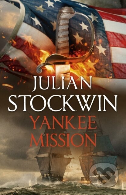 Kniha: Yankee Mission (Julian Stockwin). Hodder Paperback, 2023 Kniha: Yankee Mission (Julian Stockwin). Hodder Paperback, 2023