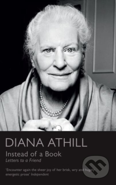 Kniha: Instead of a Book (Diana Athill). Granta Books, 2022 Kniha: Instead of a Book (Diana Athill). Granta Books, 2022