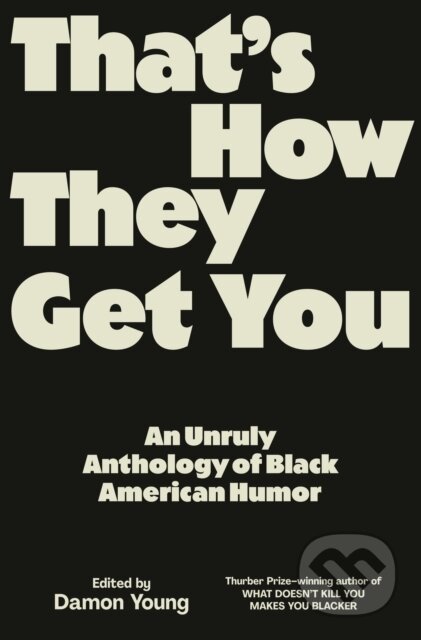 Kniha: That's How They Get You (Damon Young). Random House, 2025 Kniha: That's How They Get You (Damon Young). Random House, 2025