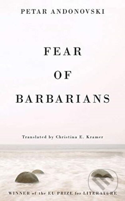 Kniha: Fear of Barbarians (Petar Andonovski). Parthian Books, 2021 Kniha: Fear of Barbarians (Petar Andonovski). Parthian Books, 2021