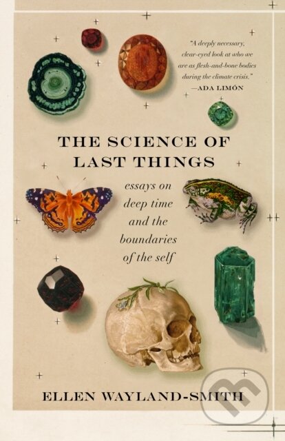 Kniha: The Science of Last Things (Ellen Wayland-Smith). Milkweed Editions, 2024 Kniha: The Science of Last Things (Ellen Wayland-Smith). Milkweed Editions, 2024