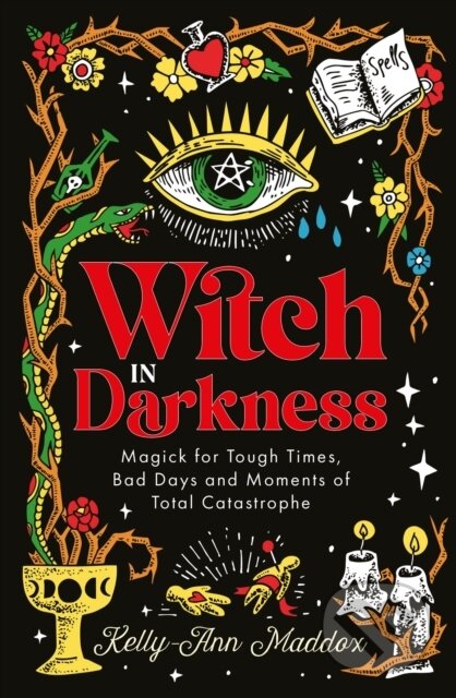 Kniha: Witch in Darkness (Kelly-Ann Maddox). Watkins Publishing, 2024 Kniha: Witch in Darkness (Kelly-Ann Maddox). Watkins Publishing, 2024
