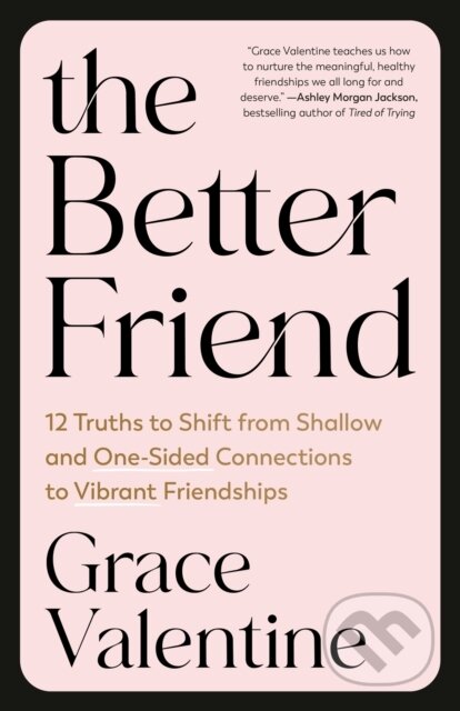 Kniha: The Better Friend (Grace Valentine). , 2025 Kniha: The Better Friend (Grace Valentine). , 2025