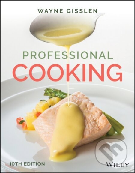 Kniha: Professional Cooking, with eBook Access Code (Wayne Gisslen). John Wiley & Sons, 2025 Kniha: Professional Cooking, with eBook Access Code (Wayne Gisslen). John Wiley & Sons, 2025