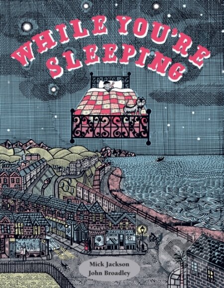 Kniha: While You're Sleeping (Mick Jackson). Pavilion, 2022 Kniha: While You're Sleeping (Mick Jackson). Pavilion, 2022