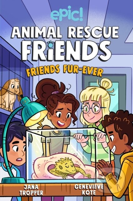 Kniha: Animal Rescue Friends: Friends Fur-ever (Jana Tropper). Andrews McMeel, 2022 Kniha: Animal Rescue Friends: Friends Fur-ever (Jana Tropper). Andrews McMeel, 2022