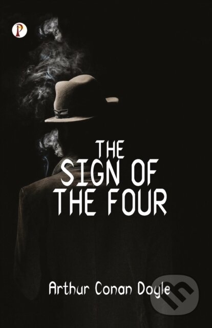 Kniha: The Sign Of The Four (Sir Arthur Conan Doyle). , 2022 Kniha: The Sign Of The Four (Sir Arthur Conan Doyle). , 2022