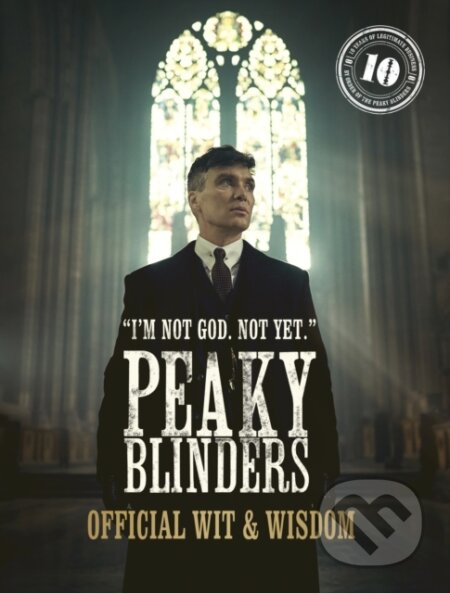 Kniha: Peaky Blinders: Official Wit & Wisdom (Peaky Blinders). White Lion, 2023 Kniha: Peaky Blinders: Official Wit & Wisdom (Peaky Blinders). White Lion, 2023
