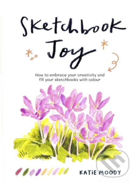 Kniha: Sketchbook Joy (Katie Moody). , 2025 Kniha: Sketchbook Joy (Katie Moody). , 2025