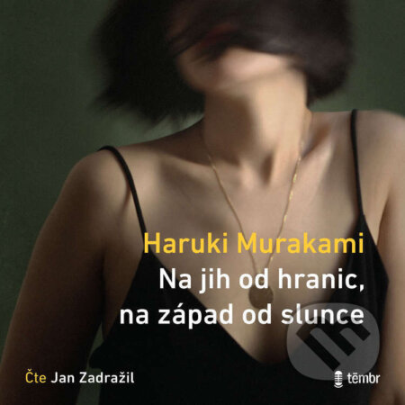 Audiokniha: Na jih od hranic, na západ od slunce (Haruki Murakami). Témbr, 2025 Audiokniha: Na jih od hranic, na západ od slunce (Haruki Murakami). Témbr, 2025