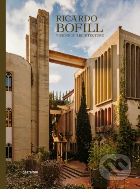 Kniha: Ricardo Bofill: Visions of Architecture (Gestalten, Ricardo Bofill a Pablo Bofill). Die Gestalten Verlag, 2025 Kniha: Ricardo Bofill: Visions of Architecture (Gestalten, Ricardo Bofill a Pablo Bofill). Die Gestalten Verlag, 2025