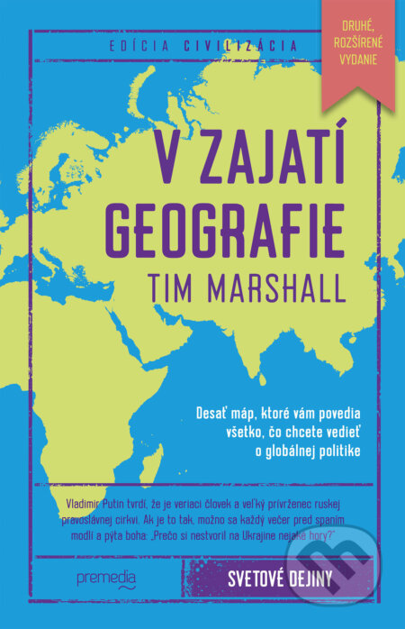 E-kniha: V zajatí geografie (rozšírené vydanie) (Tim Marshall). Premedia, 2025 E-kniha: V zajatí geografie (rozšírené vydanie) (Tim Marshall). Premedia, 2025