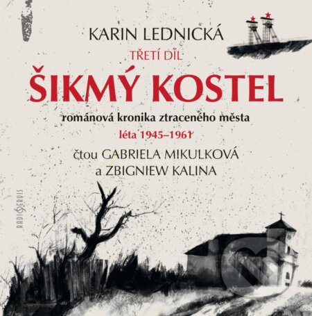 Audiokniha: Šikmý kostel: Třetí díl (Karin Lednická). Radioservis, 2025 Audiokniha: Šikmý kostel: Třetí díl (Karin Lednická). Radioservis, 2025