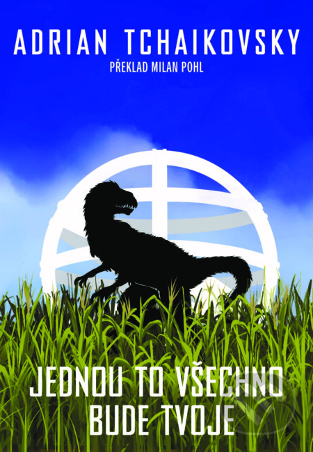 E-kniha: Jednou to všechno bude tvoje (Adrian Tchaikovsky). , 2025 E-kniha: Jednou to všechno bude tvoje (Adrian Tchaikovsky). , 2025