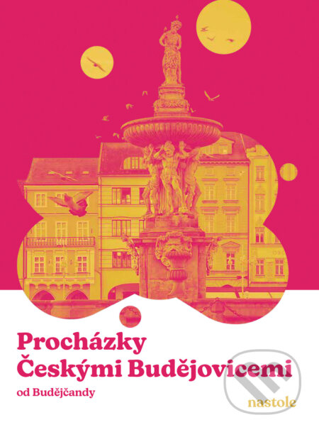 E-kniha: Procházky Českými Budějovicemi (Budějčanda). nastole, 2025 E-kniha: Procházky Českými Budějovicemi (Budějčanda). nastole, 2025