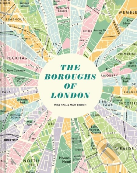 Kniha: The Boroughs of London (Mike Hall). Batsford, 2025 Kniha: The Boroughs of London (Mike Hall). Batsford, 2025