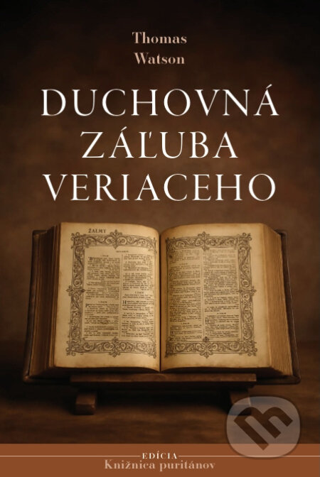 Kniha: Duchovná záľuba veriaceho (Thomas Watson). Občianske združenie Dobrá správa, 2025 Kniha: Duchovná záľuba veriaceho (Thomas Watson). Občianske združenie Dobrá správa, 2025