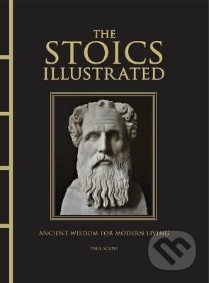Kniha: Stoics Illustrated (Paul Scade). Amber-Allen Publishing, 2025 Kniha: Stoics Illustrated (Paul Scade). Amber-Allen Publishing, 2025