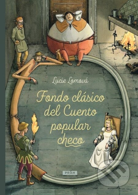 Kniha: Fondo clásico del Cuento popular checo (španělsky) (Lucie Lomová). Práh, 2025 Kniha: Fondo clásico del Cuento popular checo (španělsky) (Lucie Lomová). Práh, 2025