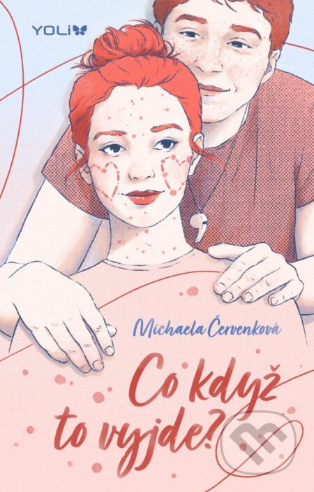 Kniha: Co když to vyjde? (Michaela Červenková). YOLi CZ, 2026 Kniha: Co když to vyjde? (Michaela Červenková). YOLi CZ, 2026
