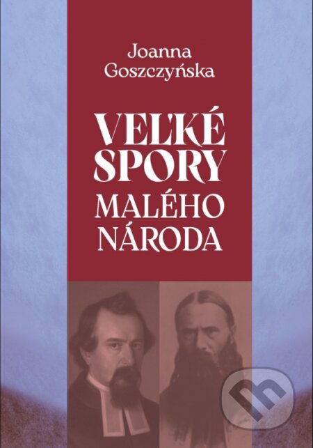 Kniha: Veľké problémy malého národa (Joanna Goszczyńska). Vydavateľstvo Spolku slovenských spisovateľov, 2025 Kniha: Veľké problémy malého národa (Joanna Goszczyńska). Vydavateľstvo Spolku slovenských spisovateľov, 2025