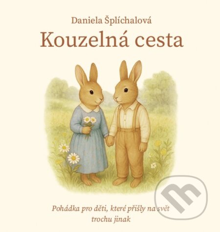 Kniha: Kouzelná cesta (Daniela Šplíchalová). Bambook, 2025 Kniha: Kouzelná cesta (Daniela Šplíchalová). Bambook, 2025