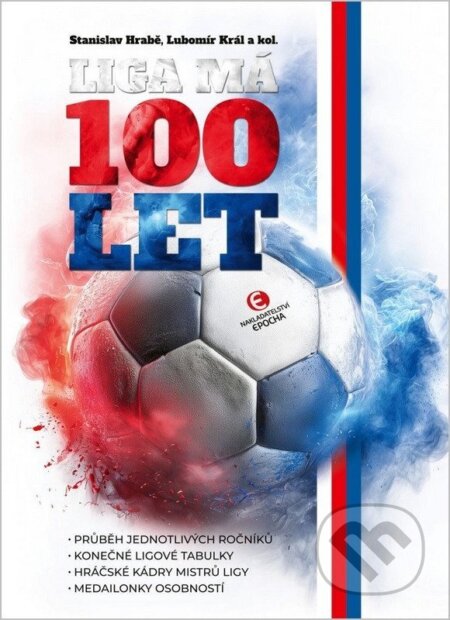 Kniha: Liga má 100 let (Stanislav Hrabě a Lubomír Král). Epocha, 2025 Kniha: Liga má 100 let (Stanislav Hrabě a Lubomír Král). Epocha, 2025