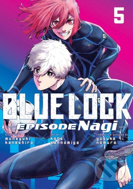Kniha: Blue Lock: Episode Nagi 5 (Kota Sannomiya). Kodansha Comics, 2025 Kniha: Blue Lock: Episode Nagi 5 (Kota Sannomiya). Kodansha Comics, 2025