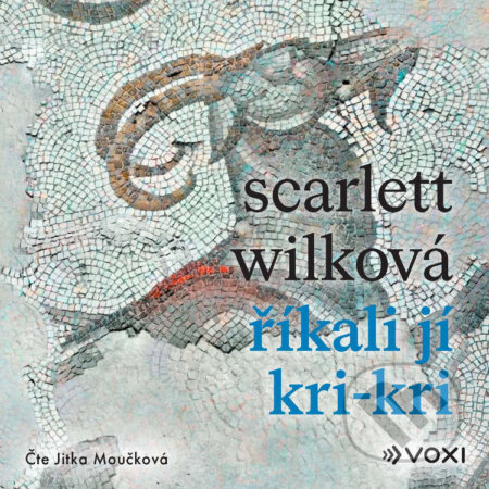 Audiokniha: Říkali jí Kri-kri (Scarlett Wilková). Voxi, 2025 Audiokniha: Říkali jí Kri-kri (Scarlett Wilková). Voxi, 2025
