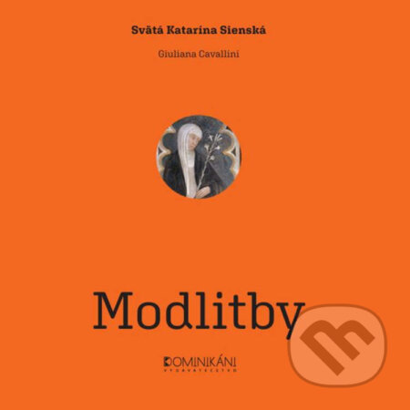 Audiokniha: Svätá Katarína Sienská – Modlitby (Giuliana Cavallini). Vydavateľstvo Dominikáni, 2025 Audiokniha: Svätá Katarína Sienská – Modlitby (Giuliana Cavallini). Vydavateľstvo Dominikáni, 2025