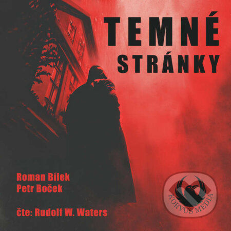 Audiokniha: Temné stránky (Petr Boček a Roman Bílek). Korvus Media, 2025 Audiokniha: Temné stránky (Petr Boček a Roman Bílek). Korvus Media, 2025