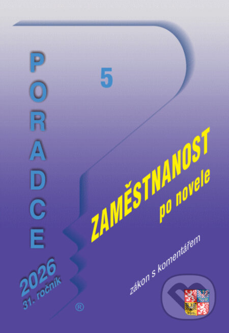 Kniha: Poradce 5/2026 - Zákon o zaměstnanosti (Ladislav Jouza). Poradce s.r.o., 2025 Kniha: Poradce 5/2026 - Zákon o zaměstnanosti (Ladislav Jouza). Poradce s.r.o., 2025