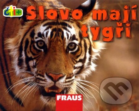 Kniha: Čti+ Slovo mají tygři (Fraus). Fraus, 2009 Kniha: Čti+ Slovo mají tygři (Fraus). Fraus, 2009