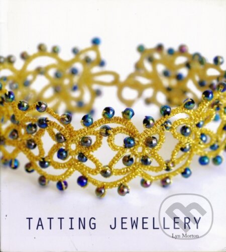 Kniha: Tatting Jewellery (Lyn Morton). Guild of Master Craftsman Publications, 2010 Kniha: Tatting Jewellery (Lyn Morton). Guild of Master Craftsman Publications, 2010