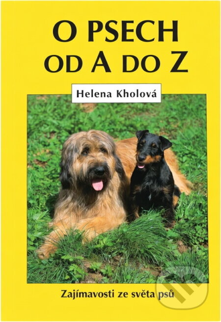 Kniha: O psech od A do Z (Helena Kholová). , 1998 Kniha: O psech od A do Z (Helena Kholová). , 1998