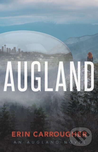Kniha: Augland (Erin Carrougher). Morgan James Publishing, 2022 Kniha: Augland (Erin Carrougher). Morgan James Publishing, 2022