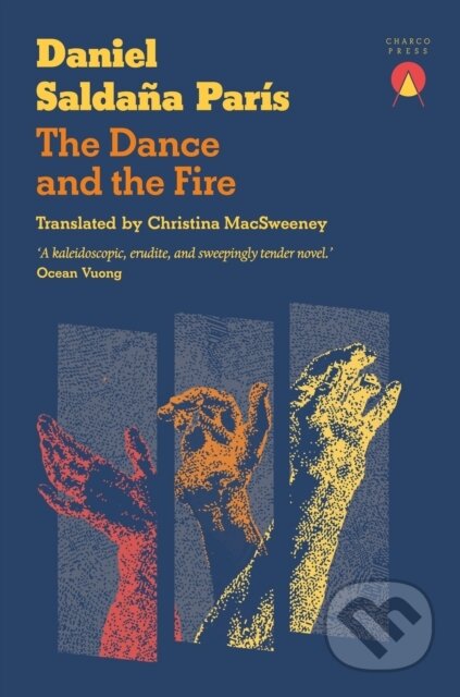Kniha: The Dance and the Fire (Daniel Saldana Paris). Charco Press, 2025 Kniha: The Dance and the Fire (Daniel Saldana Paris). Charco Press, 2025