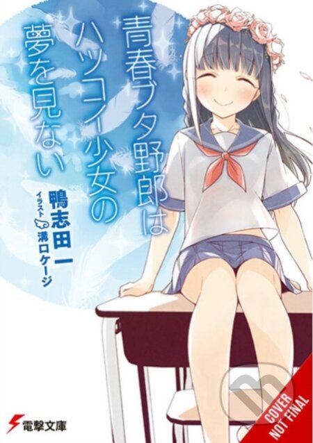 Kniha: Rascal Does Not Dream of His First Love (light novel) (Andrew Cunningham, Keji Mizoguchi a Hajime Kamoshida). Yen Press, 2022 Kniha: Rascal Does Not Dream of His First Love (light novel) (Andrew Cunningham, Keji Mizoguchi a Hajime Kamoshida). Yen Press, 2022