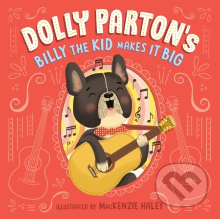 Kniha: Dolly Parton's Billy the Kid Makes It Big (Dolly Parton a Erica S. Perl). , 2023 Kniha: Dolly Parton's Billy the Kid Makes It Big (Dolly Parton a Erica S. Perl). , 2023