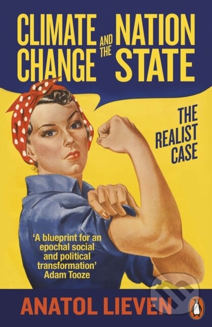Kniha: Climate Change and the Nation State (Anatol Lieven). Penguin Books, 2021 Kniha: Climate Change and the Nation State (Anatol Lieven). Penguin Books, 2021
