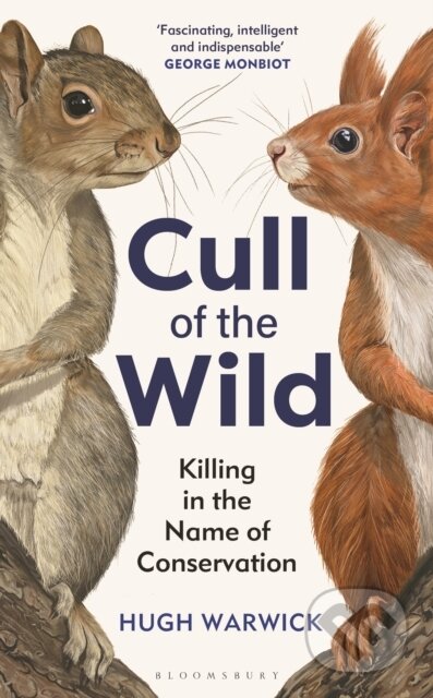 Kniha: Cull of the Wild (Hugh Warwick). Bloomsbury, 2024 Kniha: Cull of the Wild (Hugh Warwick). Bloomsbury, 2024